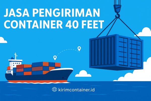 Jasa Pengiriman Container 40 Feet
